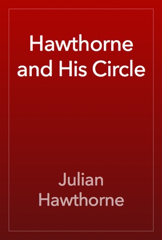 Hawthorne and His Circle